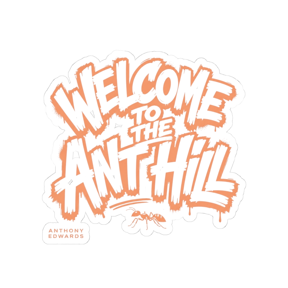 Anthony Edwards "Welcome to the Ant Hill" Sticker - alternate angle 5, merchandise